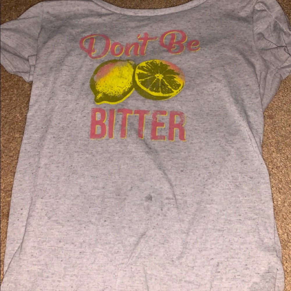 “Don’t Be Bitter” T-shirt